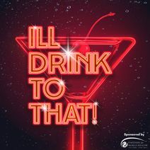 I'll Drink to That! Grand Re-Opening Gala