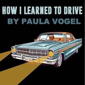 How I Learned to Drive by Paula Vogel show poster