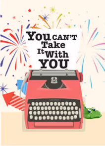 You Can't Take It With You