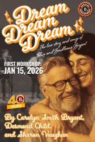 DREAM DREAM DREAM: THE LOVE STORY & SONGS OF FELICE & BOUDLEAUX BRYANT show poster