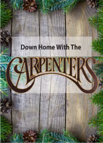 Musical MainStage Concert Series: Down Home With The Carpenters