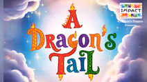 Impact Children’s Theatre Presents: A Dragon Tail