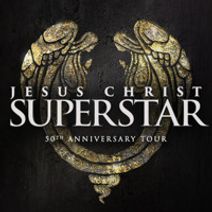 JESUS CHRIST SUPERSTAR 50TH ANNIVERSARY TOUR
