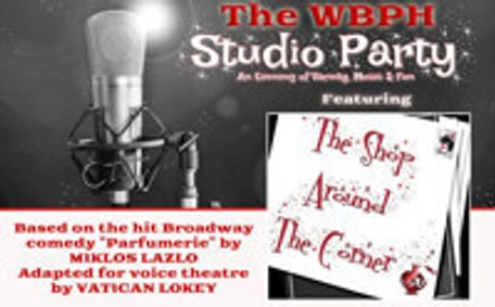 The WBPH Studio Party:  featuring The Shop Around The Corner show poster