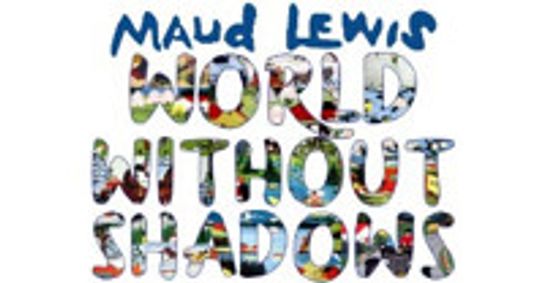 Maud Lewis: World Without Shadows show poster
