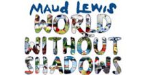 Maud Lewis: World Without Shadows