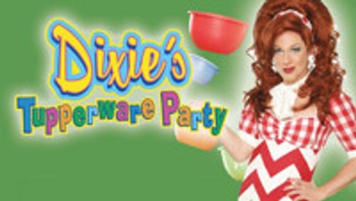 DIXIE'S TUPPERWARE PARTY show poster