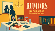 Rumors by Neil Simon in Central New York