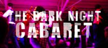 DARK NIGHT CABARET