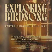 EXPLORING BIRDSONG at Islington Assembly Hall - London