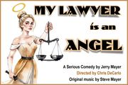 My Lawyer is an Angel – a serious new comedy by Jerry Mayer in Los Angeles