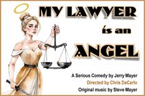 My Lawyer is an Angel – a serious new comedy by Jerry Mayer 