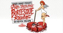 Savage Cabaret: Anti-Valentines Burlesque Revue!