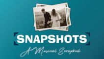 Snapshots: A Musical Scrapbook