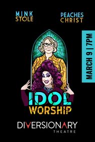 Idol Worship: An Evening with Mink Stole & Peaches Christ show poster