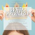 OnWord Theatre Presents White Privilege in San Diego