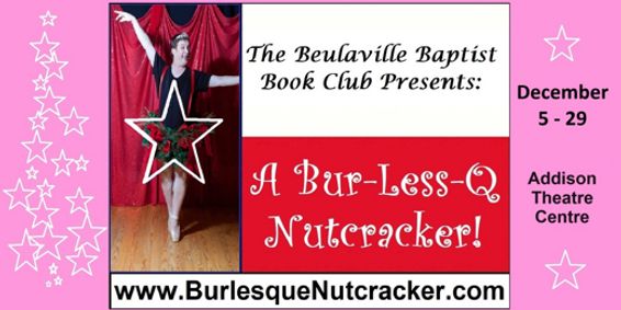 The Beulaville Baptist Book Club Presents: A Bur-Less-Q Nutcracker show poster