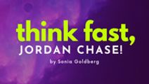 Think Fast, Jordan Chase!