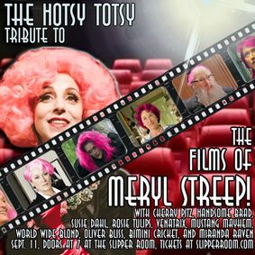 A Hotsy Totsy Tribute to the Films of Meryl Streep show poster