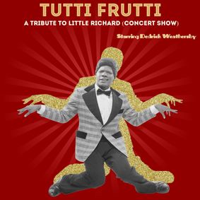 Tutti Frutti The Musical Tribute to Little Richard Live in New Orleans show poster