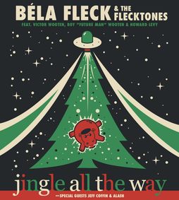 Béla Fleck & the Flecktones: Jingle All the Way show poster