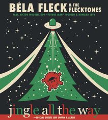 Béla Fleck & the Flecktones: Jingle All the Way