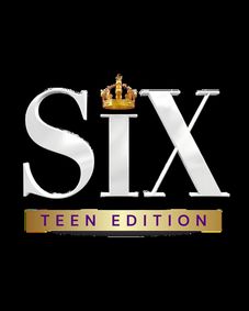 SIX: Teen Edition show poster