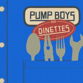 Pump Boys & Dinettes show poster