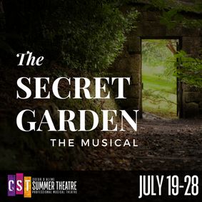 CDA Summer Theatre Presents The Secret Garden The Musical show poster