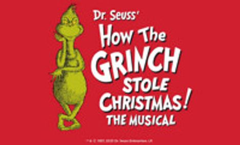 Dr. Seuss’ How The Grinch Stole Christmas! The Musical show poster