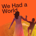 We Had a World in Boston
