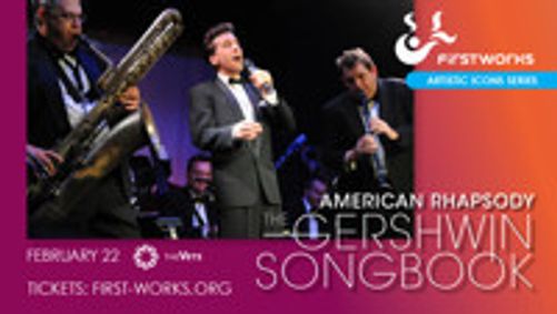 FirstWorks presents American Rhapsody: The Gershwin Songbook show poster