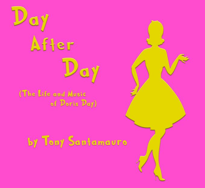 Day After Day (the Life and Music of Doris Day)