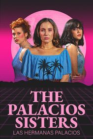 Las hermanas Palacios (The Palacios Sisters) show poster