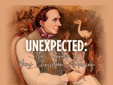 UNEXPECTED: The Stories of Hans Christian Andersen show poster