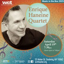 Westchester Collaborative Theater (WCT) Presents the Grammy- Nominated Enrique Haneine Quartet –in Concert