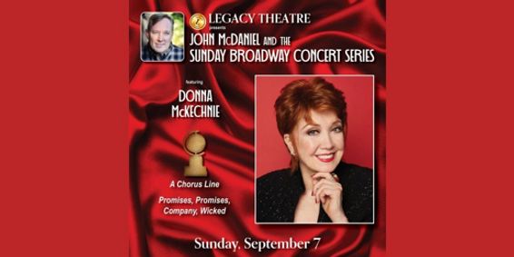 The Legacy Theatre Presents John McDaniel and The Sunday Broadway Concert Series featuring Donna McKechnie show poster
