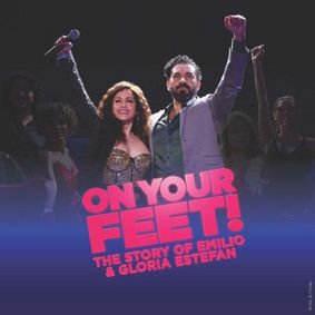 'On Your Feet! The Story of Emilio & Gloria Estefan' show poster