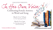 Voices West Presents: 'In Her Own Voice: Celebrating Female Artistry in Word and Song' Concerts
