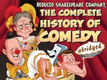 Reduced Shakespeare Company in The Complete History of Comedy (Abridged)