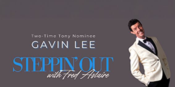 Gavin Lee is Steppin’ Out with Fred Astaire show poster