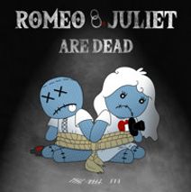 Romeo & Juliet Are Dead