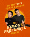 We Ain't Ever Gonna Break Up: The Hymon and Parfunkel Musical in Seattle