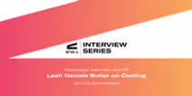 NFMLA Interview Series | Leah Daniels Butler on Casting