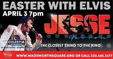 The Celestia Theater presents Easter with Elvis featuring Jesse Garron in Cleveland
