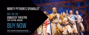 Monty Python’s Spamalot at Embassy Theatre in South Bend