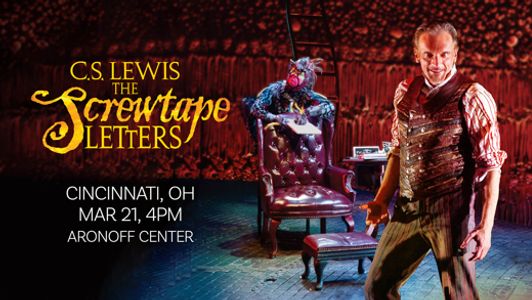 C.S. Lewis' The Screwtape Letters (Cincinnati, OH)