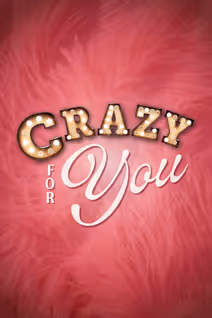Crazy For You