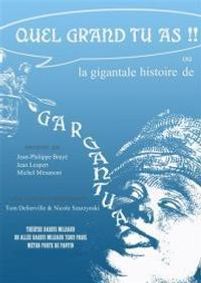 Quel Grand Tu As ou la Gigantale Histoire de Gargantua show poster