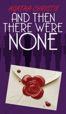 AGATHA CHRISTIE’S AND THEN THERE WERE NONE